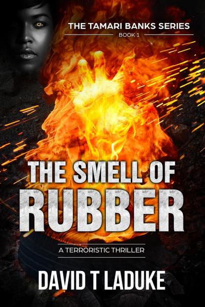 The Smell of Rubber (The Tamari Banks Terroristic Thriller Series, #1)