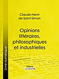 Opinions littéraires, philosophiques et industrielles