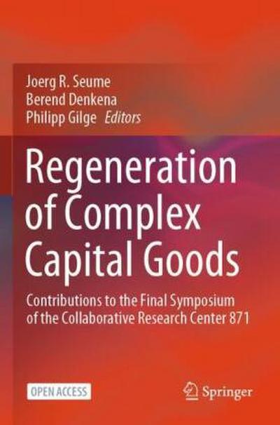 Regeneration of Complex Capital Goods