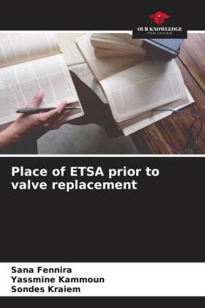 Place of ETSA prior to valve replacement