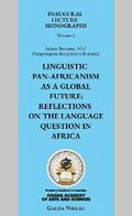 Linguistic Pan-Africanism as a Global Future: Reflections on the Language Question in Africa