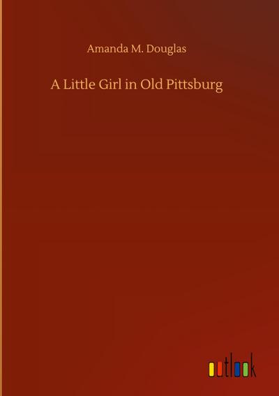 A Little Girl in Old Pittsburg