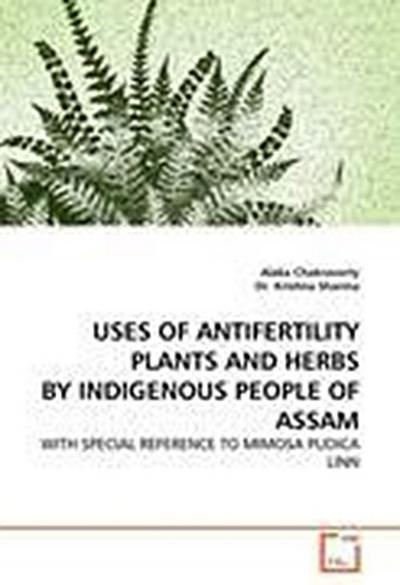 USES OF ANTIFERTILITY PLANTS AND HERBS BY INDIGENOUS PEOPLE OF ASSAM