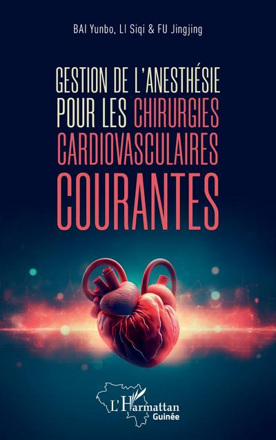 Gestion de l’ anesthésie pour les chirurgies cardiovasculaires courantes