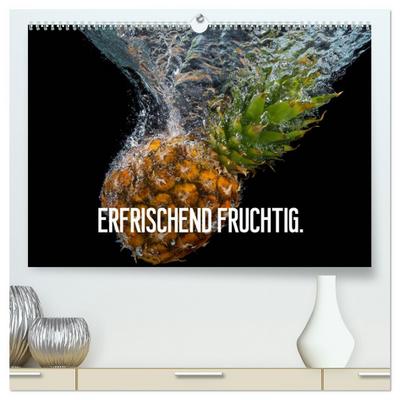 Erfrischend fruchtig (hochwertiger Premium Wandkalender 2026 DIN A2 quer), Kunstdruck in Hochglanz