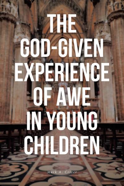 The God-Given Experience of Awe in Young Children