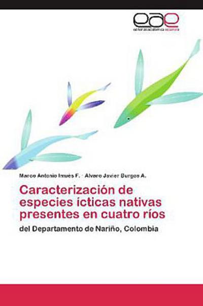 Caracterización de especies ícticas nativas presentes en cuatro ríos