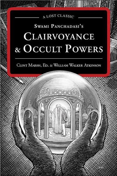 Swami Panchadasi’s Clairvoyance & Occult Powers