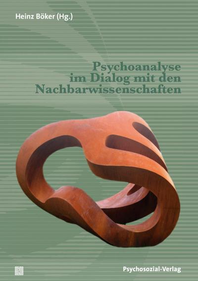 Psychoanalyse im Dialog mit den Nachbarwissenschaften