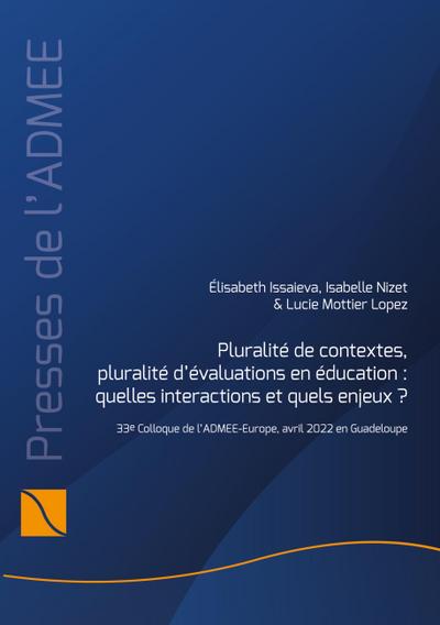 Pluralité de contextes, pluralité d’évaluations en éducation : quelles interactions et quels enjeux?