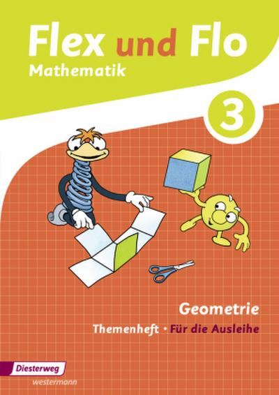 Flex und Flo 3. Themenheft Geometrie: Für die Ausleihe