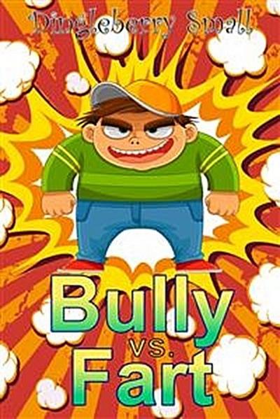 Bully vs. Fart: The Early Daze