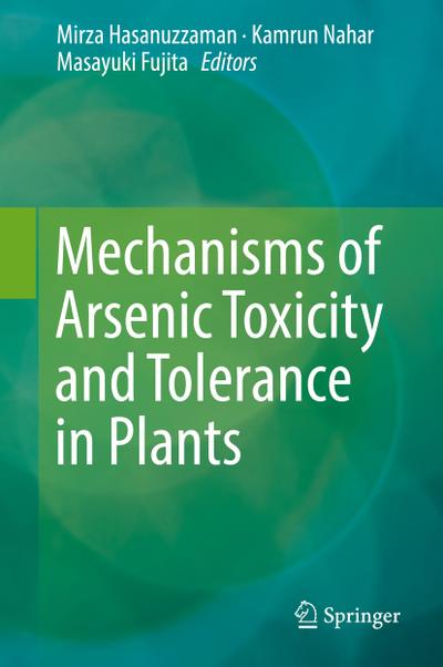 Mechanisms of Arsenic Toxicity and Tolerance in Plants