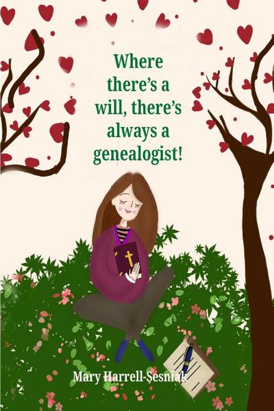Where There’s A Will, There’s Always A Genealogist!