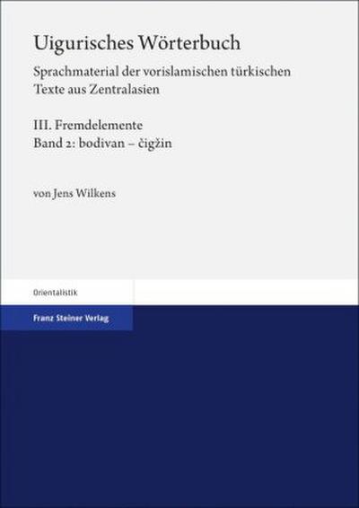 Uigurisches Wörterbuch. Sprachmaterial der vorislamischen türkischen Texte aus Zentralasien
