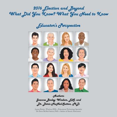 2016 Election and Beyond: What Did You Know? What You Need to Know: Educator’S Perspective