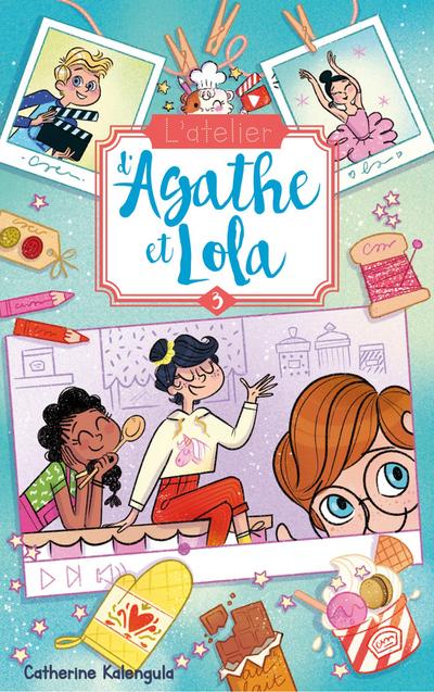 L’atelier d’Agathe et Lola - Tome 3 - La nouvelle voisine