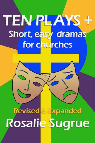 Ten Plays +: Short, Easy Dramas for Churches
