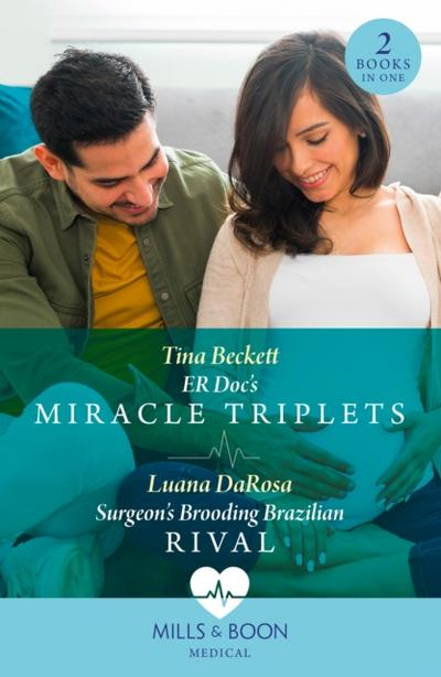 Er Doc’s Miracle Triplets / Surgeon’s Brooding Brazilian Rival