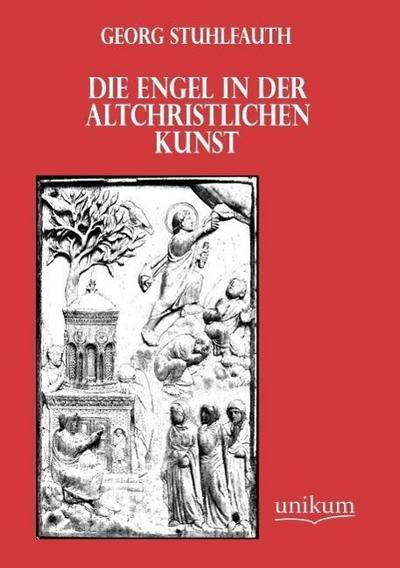 Die Engel in der altchristlichen Kunst