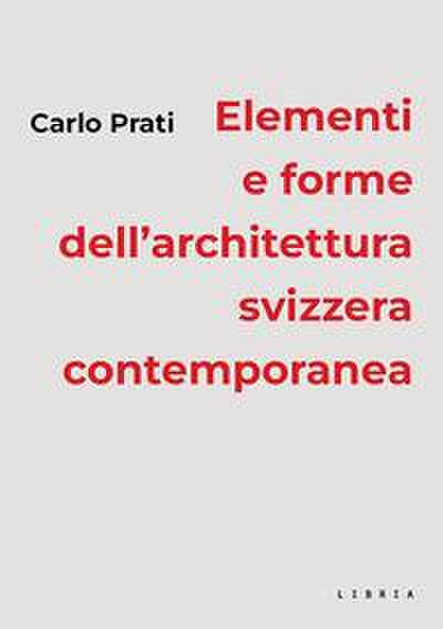Elementi e forme dell’architettura svizzera contemporanea