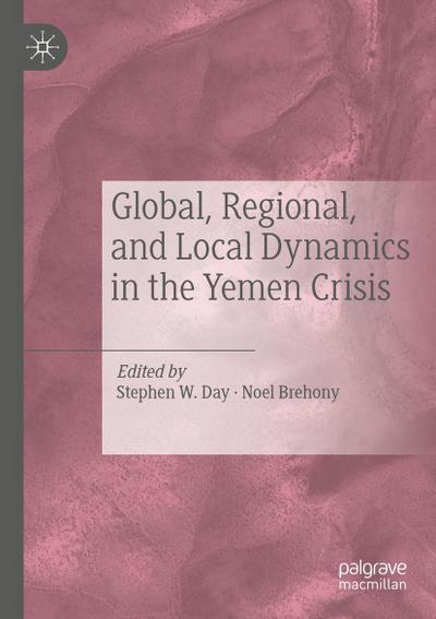 Global, Regional, and Local Dynamics in the Yemen Crisis