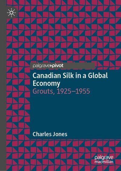Canadian Silk in a Global Economy