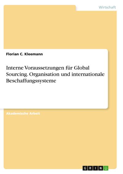 Interne Voraussetzungen für Global Sourcing. Organisation und internationale Beschaffungssysteme