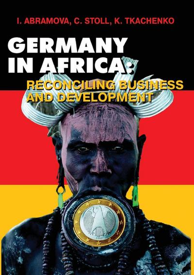 Germany in Africa. Reconciling Business and Development