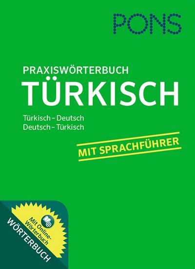 PONS Praxiswörterbuch Türkisch: Türkisch - Deutsch / Deutsch - Türkisch. Mit Online-Wörterbuch.: Türkisch-Deutsch / Deutsch-Türkisch. Mit Sprachführer und Online-Wörterbuch