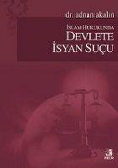 Islam Hukukunda Devlete Isyan Sucu