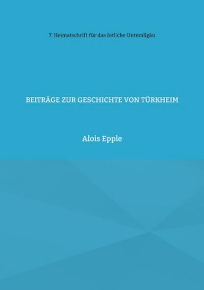 Beiträge zur Geschichte von Türkheim