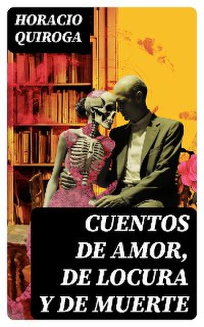 Cuentos de amor, de locura y de muerte
