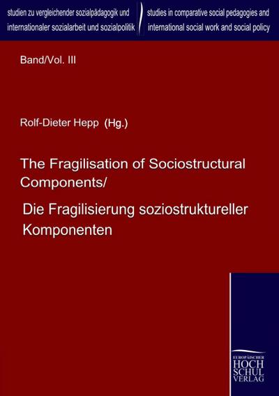 The Fragilisation of Sociostructural Components/Die Fragilisierung soziostruktureller Komponenten