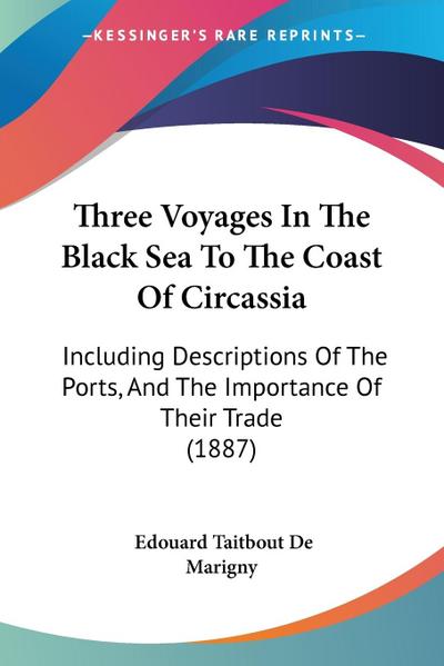 Three Voyages In The Black Sea To The Coast Of Circassia