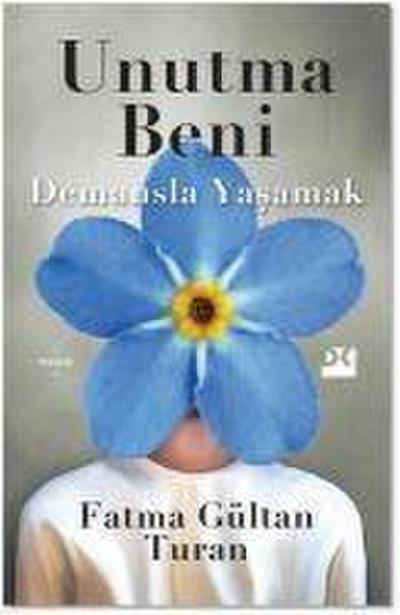 Unutma Beni - Demansla Yasamak