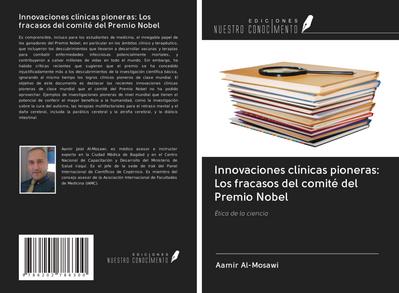 Innovaciones clínicas pioneras: Los fracasos del comité del Premio Nobel