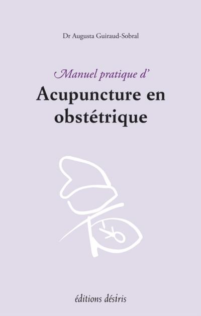 Manuel pratique d’’acupuncture en obstétrique