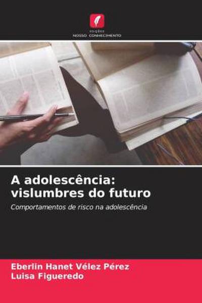 A adolescência: vislumbres do futuro