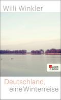 Deutschland, eine Winterreise