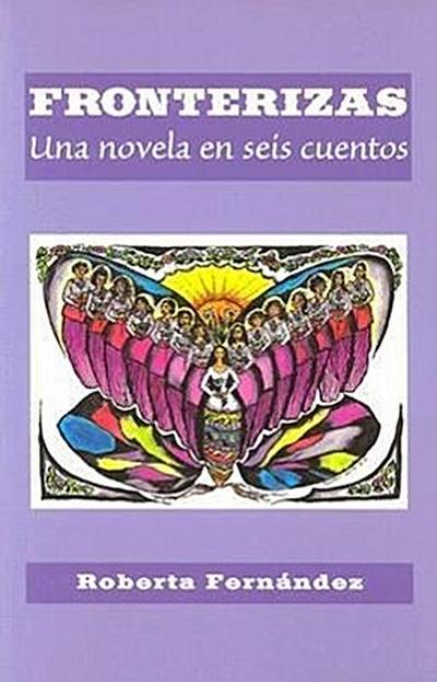 Fronterizas: Una Novela en Seis Cuentos