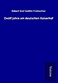 Zwölf Jahre am deutschen Kaiserhof