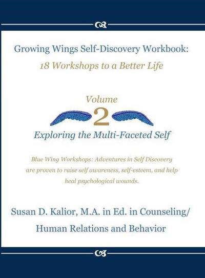 Growing Wings Self-Discovery Workbook: 18 Workshops to a Better Life (Self Discovery Series, #2)