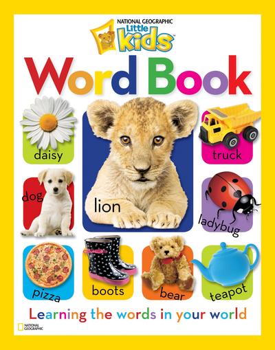 National Geographic Little Kids Word Book: Learning the Words in Your World
