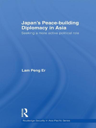 Japan’s Peace-Building Diplomacy in Asia