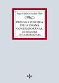 Prensa y política en la España contemporánea. El negocio de la influencia
