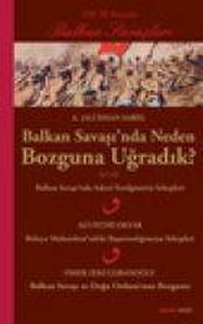 Balkan Savasinda Neden Bozguna Ugradik