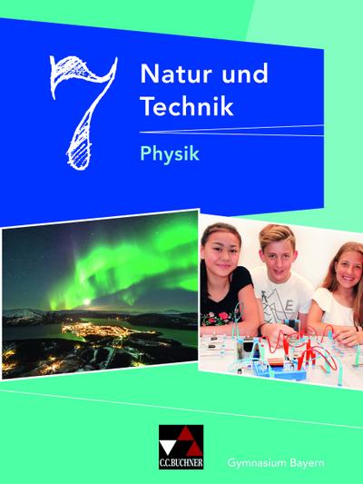 Natur und Technik 7: Physik Gymnasium Bayern