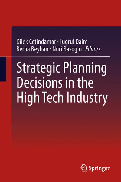 Strategic Planning Decisions in the High Tech Industry