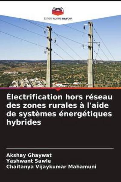 Électrification hors réseau des zones rurales à l’aide de systèmes énergétiques hybrides